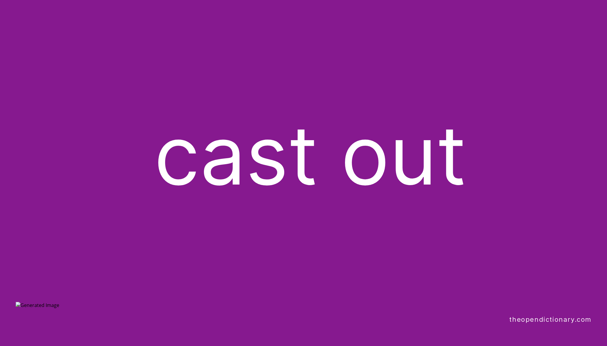 CAST OUT Phrasal Verb CAST OUT Definition Meaning And Example